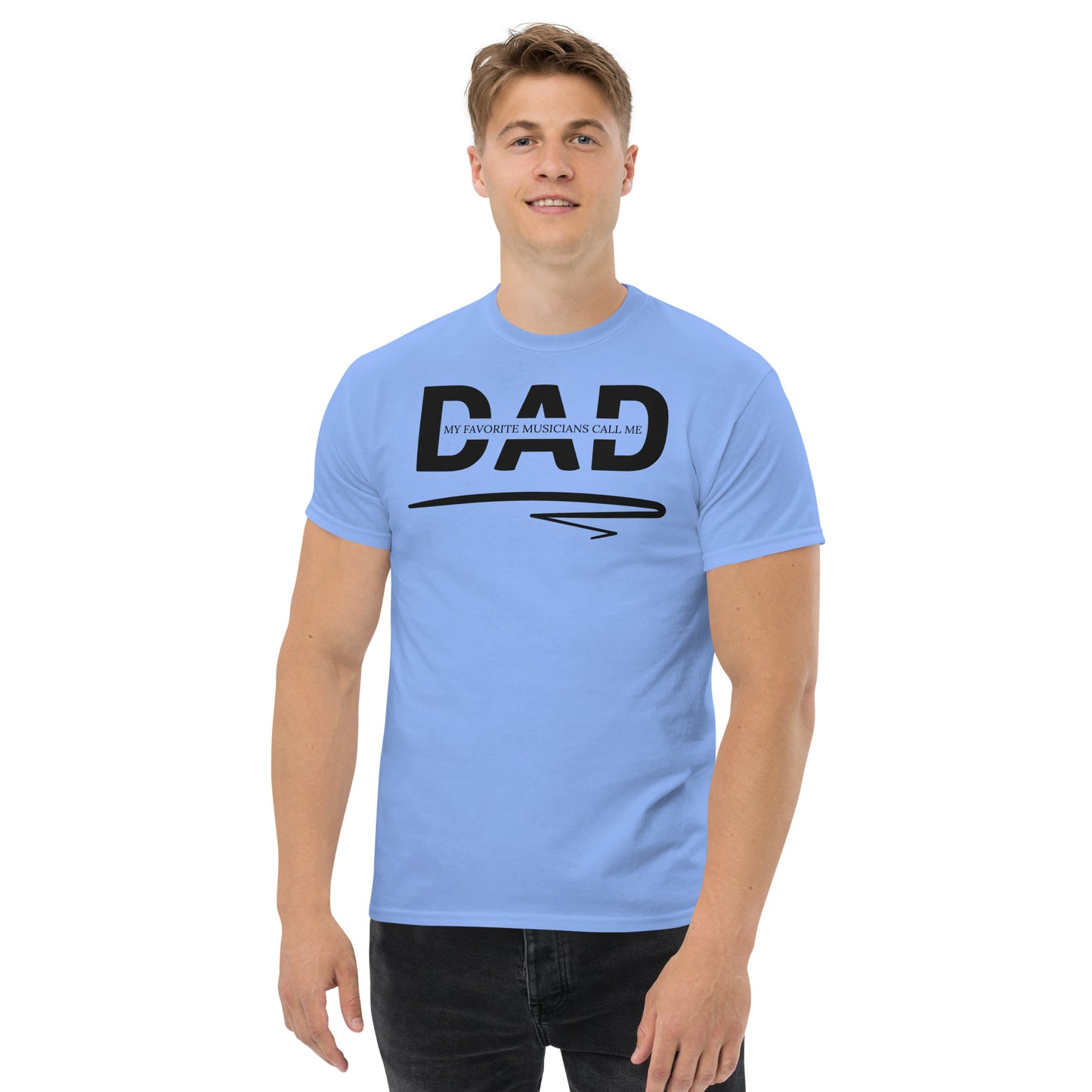 My Favorite Musician's Call Me DAD T- Shirt | Men's Classic Tee