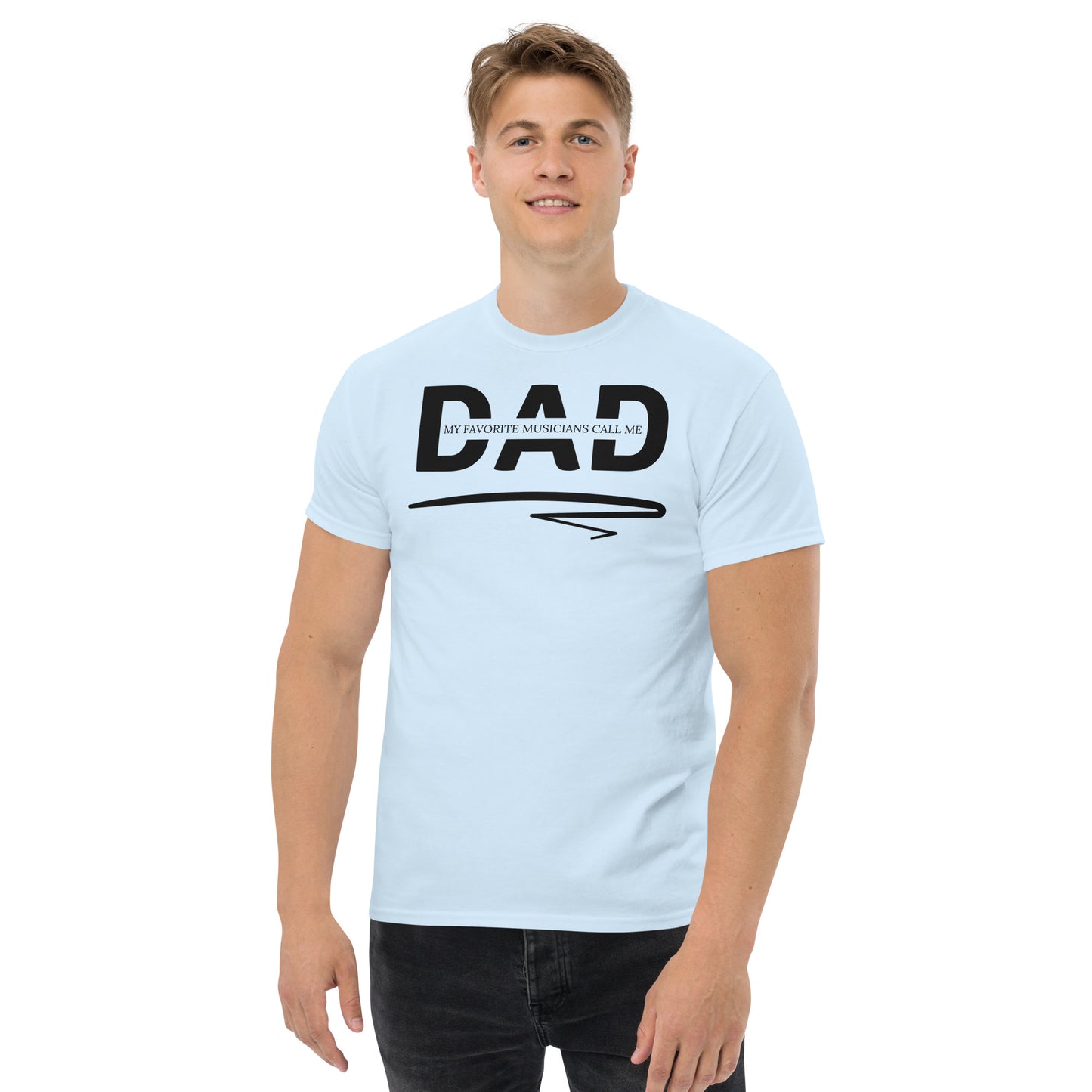 My Favorite Musician's Call Me DAD T- Shirt | Men's Classic Tee