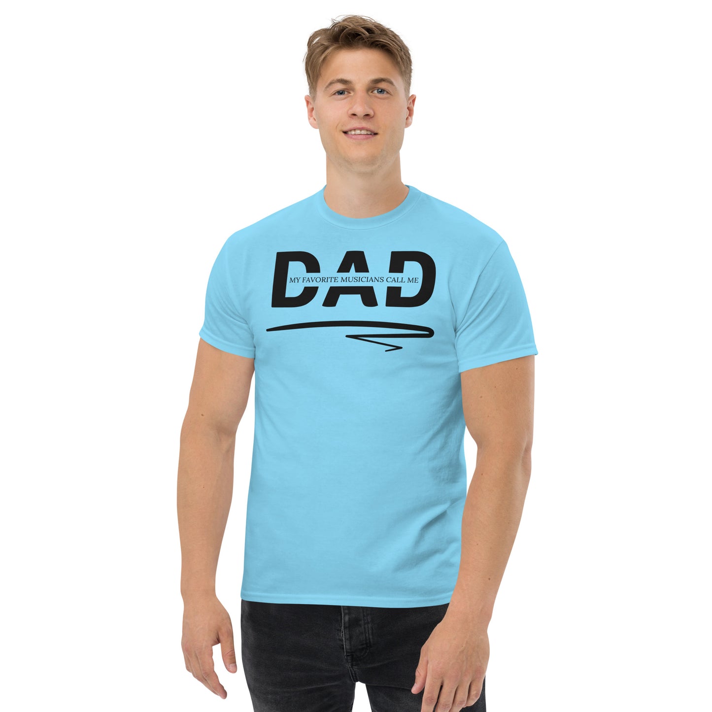 My Favorite Musician's Call Me DAD T- Shirt | Men's Classic Tee