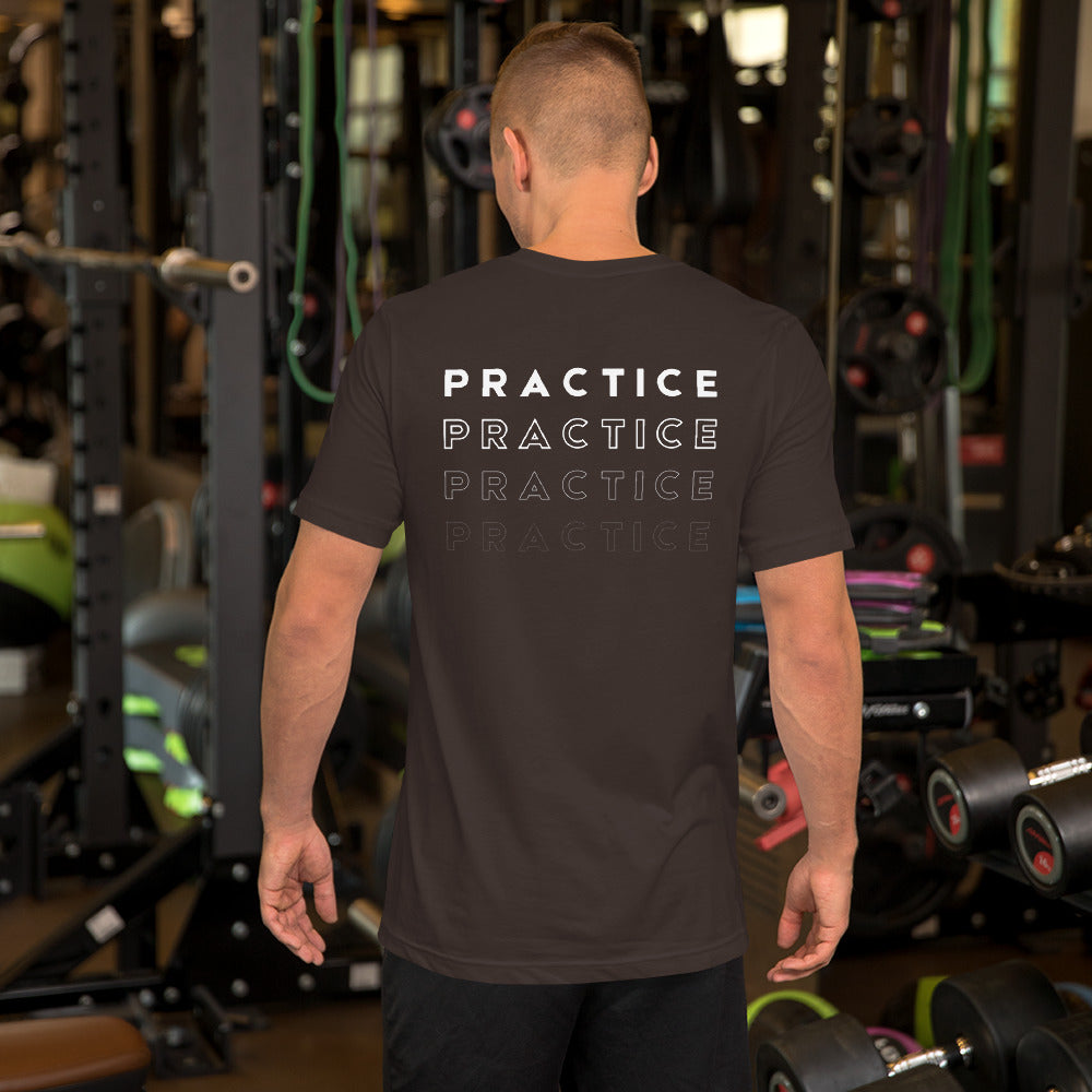 PRACTICE PRACTICE PRACTICE PRACTICE |  Unisex T-Shirt