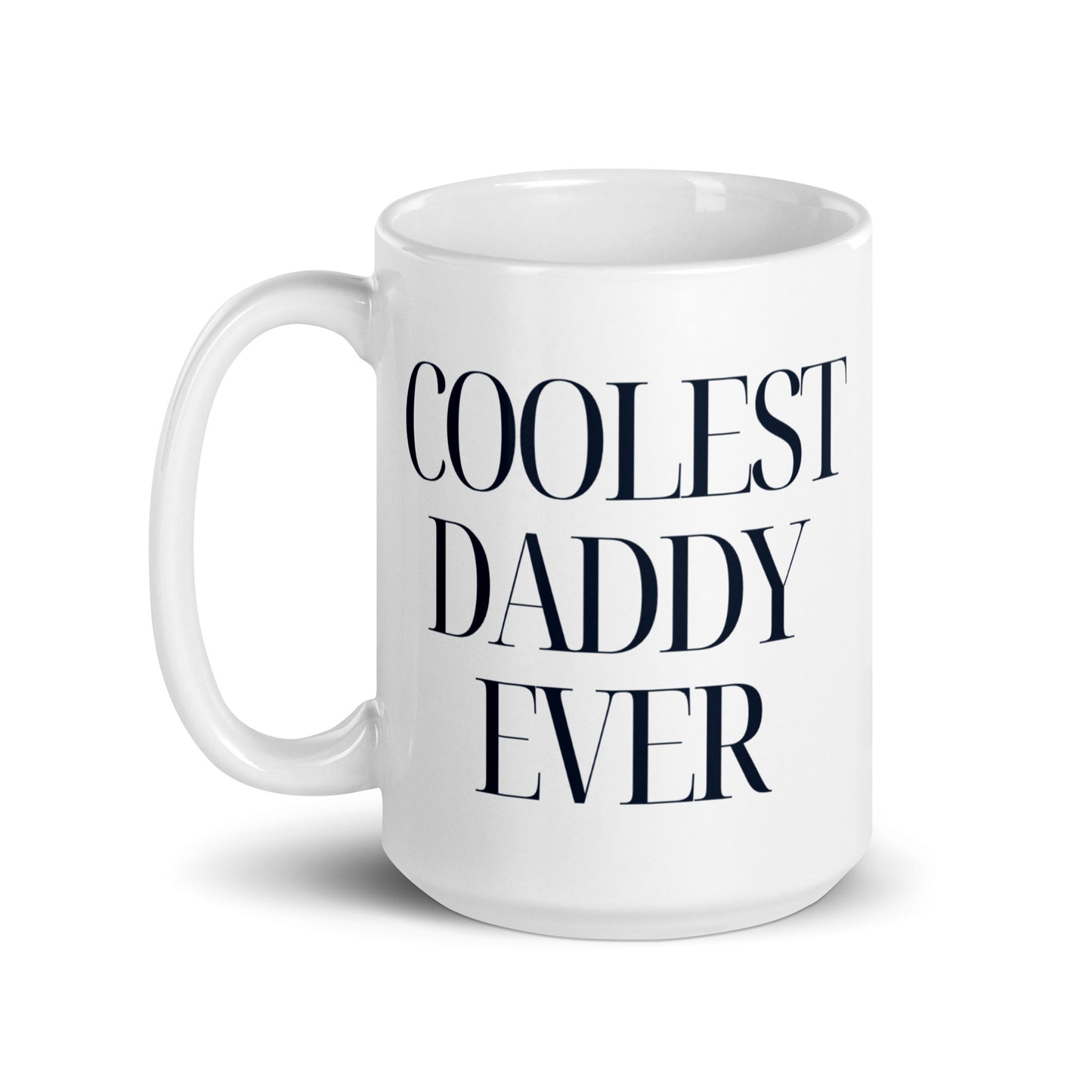 Coolest Daddy Ever | I Love You More | White Glossy Mug